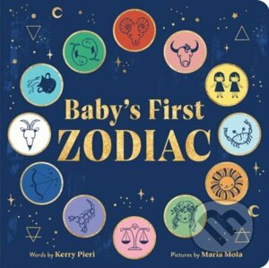 Baby's First Zodiac - Kerry Pieri, Maria Mola (Ilustrátor)