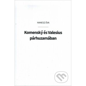 Komenský és Valesius párhuzamában - Éva Hanesz
