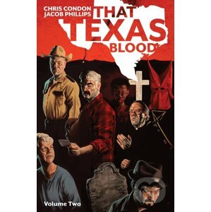 That Texas Blood Volume 2 - Chris Condon, Jacob Phillips (Ilustrátor)