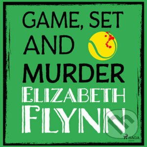Game, Set and Murder (EN) - Elizabeth Flynn