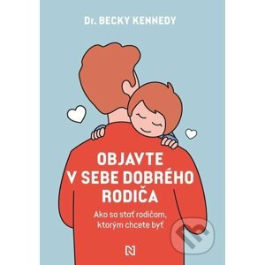 E-kniha Objavte v sebe dobrého rodiča - Becky Kennedy