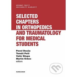E-kniha Selected chapters in orthopedics and traumatology for medical students - Pavel Douša, Tomáš Pešl, Valér Džupa