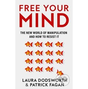 Free Your Mind - Laura Dodsworth, Patrick Fagan