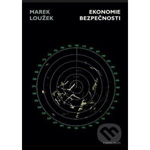 Ekonomie bezpečnosti - Marek Loužek