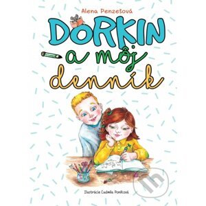 Dorkin a môj denník - Alena Penzešová, Ľudmila Poníková (Ilustrátor)