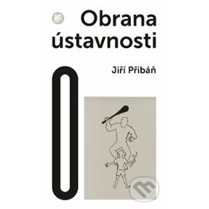 Obrana ústavnosti - Jiří Přibáň