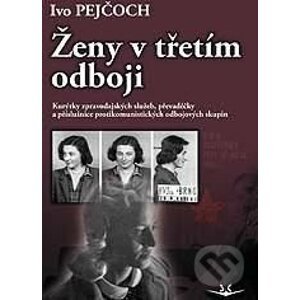Ženy v třetím odboji - Ivo Pejčoch