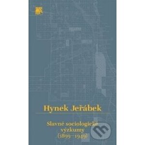 Slavné sociologické výzkumy (1899 – 1949) - Hynek Jeřábek