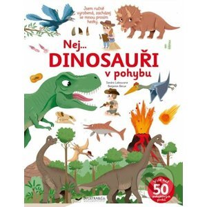 Nej... Dinosauři v pohybu - Sandra Laboucarie, Benjamina Bécue (ilustrátor)