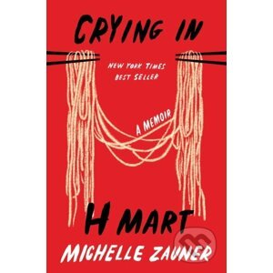 Crying in H Mart - Michelle Zauner