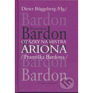 Otázky na Mistra Ariona (Františka Bardona) - Dieter Rüggeberg