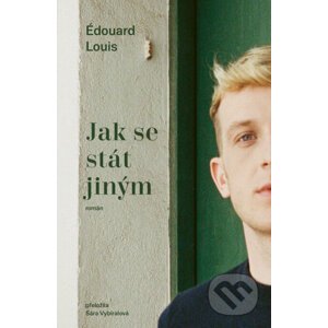 E-kniha Jak se stát jiným - Édouard Louis