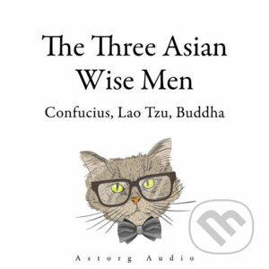 The Three Asian Wise Men: Confucius, Lao Tzu, Buddha (EN) - Confucius, Buddha,Lao Zi