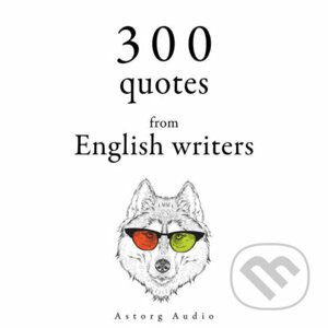 300 Quotes from English Writers (EN) - Georg Christoph Lichtenberg,William Shakespeare,Jane Austenová