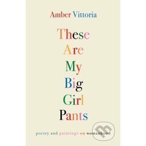 These Are My Big Girl Pants - Amber Vittoria