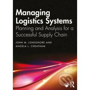Managing Logistics Systems - John M. Longshore, Angela L. Cheatham