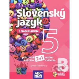 Slovenský jazyk s nadhľadom 5 B pre základné školy - pracovná učebnica - Tünde Halajová, Lucie Pudišová