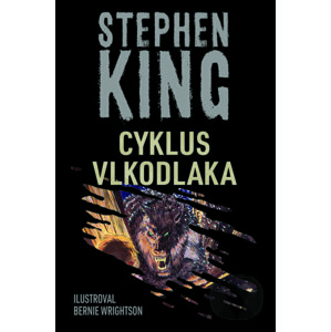 Cyklus vlkodlaka - Stephen King, Bernie Wrightson (Ilustrátor)