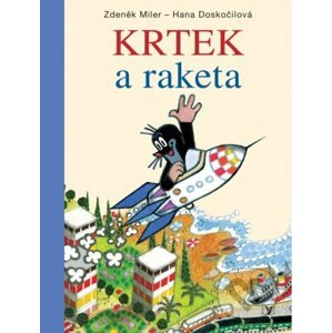Krtek a raketa - Zdeněk Miler, Hana Doskočilová