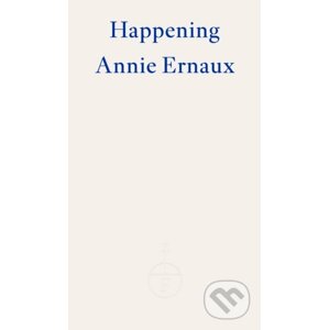 Happening - Annie Ernaux