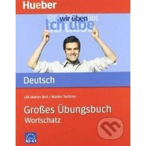 Großes Übungsbuch Deutsch: Wortschatz - Marion Techmer a kol.