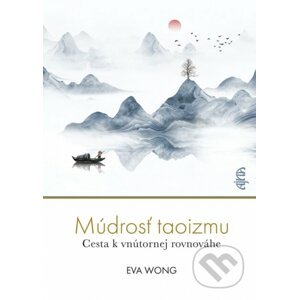 Múdrosť taoizmu - Eva Wong