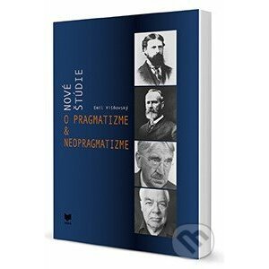 Nové štúdie o pragmatizme a neopragmatizme - Emil Višňovský