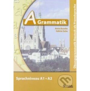 A-Grammatik: Sprachniveau A1 - A2 - Anne Buscha