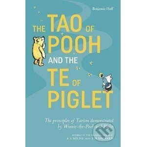 The Tao of Pooh & The Te of Piglet - Benjamin Hoff
