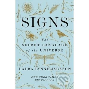 Signs : The secret language of the universe - Lynne Laura Jackson