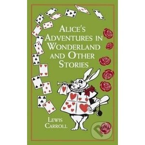 Alice´s Adventures in Wonderland and Other Stories - Lewis Carroll
