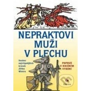 Nepraktovi muži v plechu - Jiří Winter-Neprakta, Jaroslav Kopeck