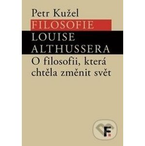 Filosofie Louise Althussera - Petr Kužel
