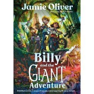 Billy and the Giant Adventure: The first children´s book from Jamie Oliver - Jamie Oliver