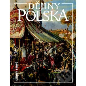 Dějiny Polska - Jiří Friedl, Tomasz Jurek, Miloš Řezník, Martin Wihoda