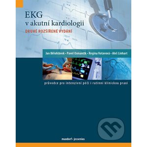 EKG v akutní kardiologii - Jan Bělohlávek, Pavel Osmančík