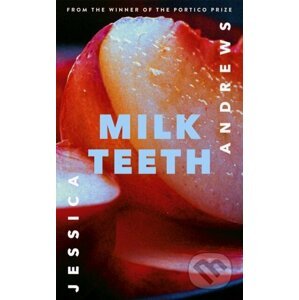 Milk Teeth - Jessica Andrews