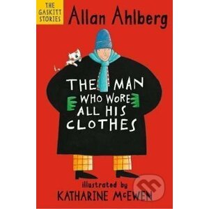 The Man Who Wore All His Clothes - Allan Ahlberg. Katharine McEwen (Ilustrátor)