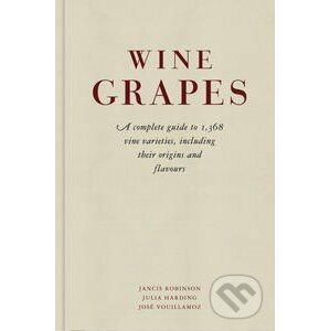 Wine Grapes - Jancis Robinson, Julia Harding, Jose Vouillamoz