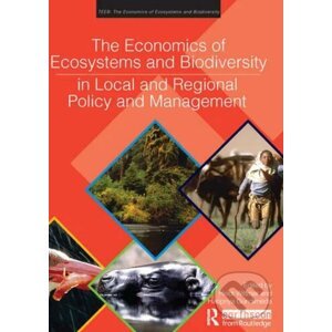 Economics of Ecosystems and Biodiversity in Local and Regional Policy and Management - Heidi Wittmer, Haripriya Gundimeda