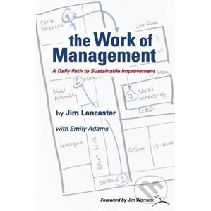the Work of Management: A Daily Path to Sustainable Improvement - Jim Lancaster