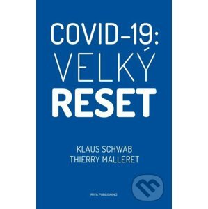 Covid-19: Velký reset - Thierry Malleret, Klaus Schwab