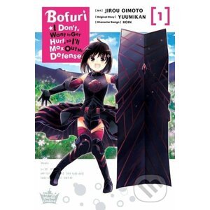 Bofuri: I Don't Want to Get Hurt, so I'll Max Out My Defense 1 (manga) - Yuumikan, KOIN (ilustrátor), Jirou Oimoto (ilustrátor)