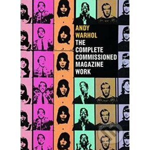 Andy Warhol: The Complete Commissioned Magazine Work - Paul Maréchal