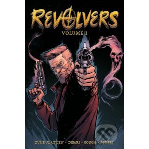 Revolvers 1 - John Zuur Platten, Christian DiBari (Ilustrátor), Simon Gough (Ilustrátor)