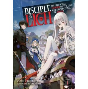 Disciple of the Lich 1 (Light Novel) - Nekoko, Yoh Hihara (ilustrátor)