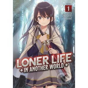 Loner Life in Another World 1 (Light Novel) - Shoji Goji, booota (ilustrátor)