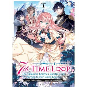 7th Time Loop: The Villainess Enjoys a Carefree Life Married to Her Worst Enemy! - Touko Amekawa, Wan Hachipisu (Ilustrátor)