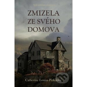 E-kniha Zmizela ze svého domova - Catherine Louisa Pirkisová