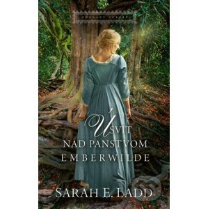 E-kniha Úsvit nad panstvom Emberwilde - Sarah E. Ladd
